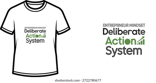 High-quality typography t-shirt design featuring the quote ENTREPRENEUR MINDSET Deliberate Action System in a modern style, professional vector art isolated on a transparent background.