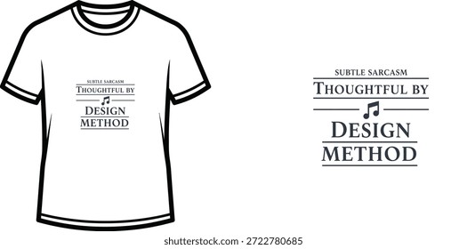 Un diseño de camiseta de tipografía de alta calidad con la cita "SARCASMO SUTIL PENSADO POR ♪ MÉTODO DE DISEÑO" en un estilo minimalista, moderno, Arte vectorial profesional aislado sobre un fondo transparente.