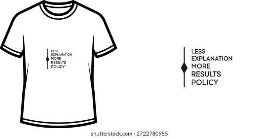 Design de camiseta de tipografia de alta qualidade com a citação MENOS EXPLICAÇÃO MAIS RESULTADOS POLÍTICA em um estilo minimalista, arte vetorial profissional isolado em um fundo transparente.
