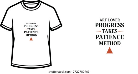 Diseño de camiseta de tipografía de alta calidad con la cita ART LOVER PROGRESS TAKES PATIENCE METHOD en un estilo minimalista, Arte vectorial profesional aislado sobre un fondo transparente.