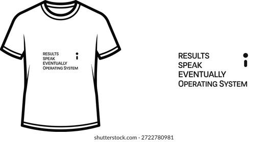 Um design de camiseta de tipografia de alta qualidade com a citação "RESULTADOS FALAM EVENTUALMENTE SISTEMA OPERACIONAL" em um estilo tipográfico minimalista, arte vetorial profissional isolada em um fundo transparente.
