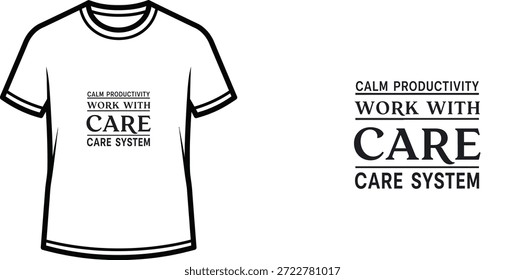 High-quality typography t-shirt design featuring the quote CALM PRODUCTIVITY WORK WITH CARE CARE SYSTEM in a minimalist style, professional vector art isolated on a transparent background.