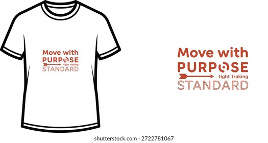 Un diseño de camiseta de tipografía de alta calidad con la cita "Move with PURPOSE tight traking STANDARD" en un estilo moderno, Arte vectorial profesional aislado sobre un fondo transparente.