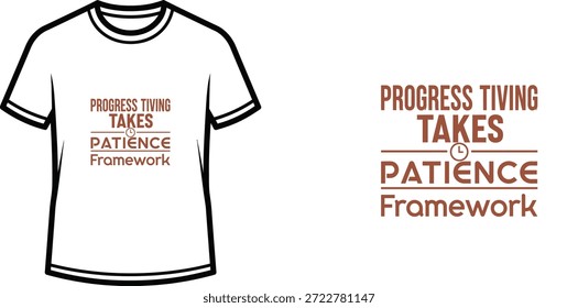 Diseño de camiseta de tipografía de alta calidad con la cita PROGRESS TIVING TOMA PACIENCIA en un estilo minimalista, Arte vectorial profesional aislado sobre un fondo transparente.