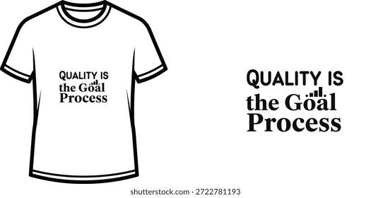 Un diseño de camiseta de tipografía de alta calidad con la cita "CALIDAD ES el proceso de la meta" en un estilo minimalista, Arte vectorial profesional aislado en un fondo transparente.