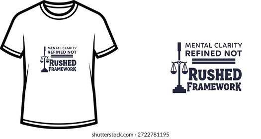 Diseño de camiseta de tipografía de alta calidad con la cita 'MENTAL CLARITY REFINED NOT RUSHED FRAMEWORK' en un estilo minimalista, Arte vectorial profesional aislado sobre un fondo transparente.