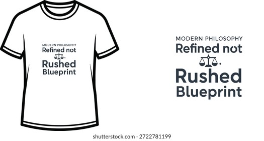 Diseño de camiseta de tipografía de alta calidad con la cita Modern Philosophy Refined not Rushed Blueprint en un estilo minimalista, Arte vectorial profesional aislado sobre un fondo transparente.