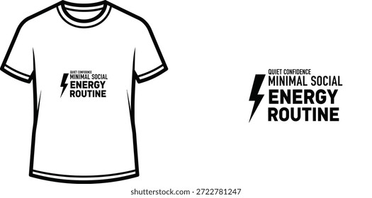 High-quality typography t-shirt design featuring the quote 'QUIET CONFIDENCE MINIMAL SOCIAL ENERGY ROUTINE' in a minimalist style, professional vector art isolated on a transparent background.