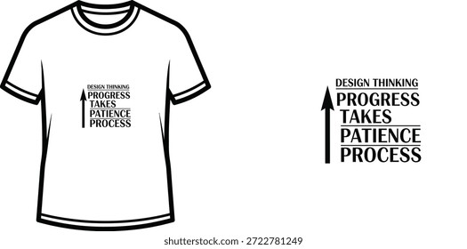 Diseño de camiseta de tipografía de alta calidad con la cita DESIGN THINKING PROGRESS TAKES PATIENCE PROCESS en un estilo minimalista, Arte vectorial profesional aislado sobre un fondo transparente.