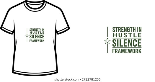 Hochwertiges Typografie-T-Shirt-Design mit dem Zitat STRENGTH IN HUSTLE SILENCE FRAMEWORK im minimalistischen Stil, professionelle Vektorkunst einzeln auf transparentem Hintergrund.