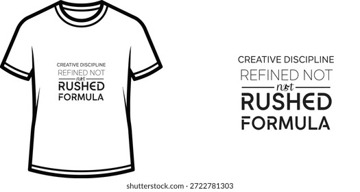 Ein hochwertiges Typografie-T-Shirt-Design mit dem Zitat "CREATIVE DISCIPLINE REFINED NOT — not — RUSHED FORMULA" in einem modernen typografischen Stil, professionelle Vektorkunst einzeln auf transparentem Hintergrund.
