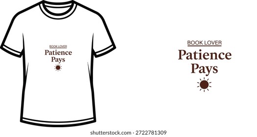 Diseño de camiseta de tipografía de alta calidad con la cita 'Book Lover Patience Pays' en un estilo minimalista, Arte vectorial profesional aislado sobre un fondo transparente.
