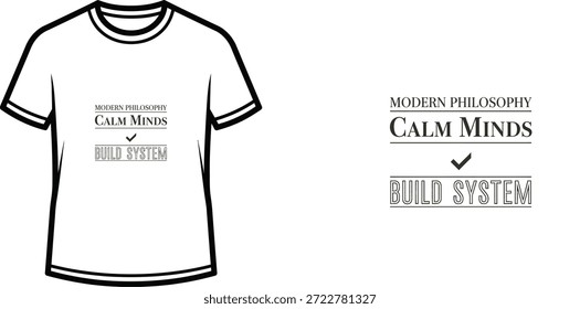 Design de camiseta de tipografia de alta qualidade com a citação 'MODERN PHILOSOPHY CALM MINDS BUILD SYSTEM' em um estilo minimalista, arte vetorial profissional isolada em um fundo transparente.