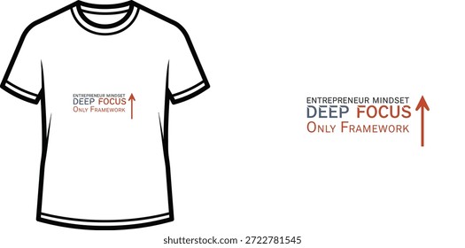 High-quality typography t-shirt design featuring the quote ENTREPRENEUR MINDSET DEEP FOCUS ONLY FRAMEWORK in a minimalist style, professional vector art isolated on a transparent background.