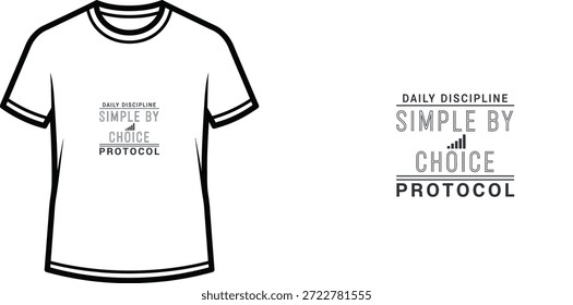 Diseño de camiseta de tipografía de alta calidad con la cita DAILY DISCIPLINE SIMPLE BY CHOICE PROTOCOL en un estilo minimalista, Arte vectorial profesional aislado sobre un fondo transparente.