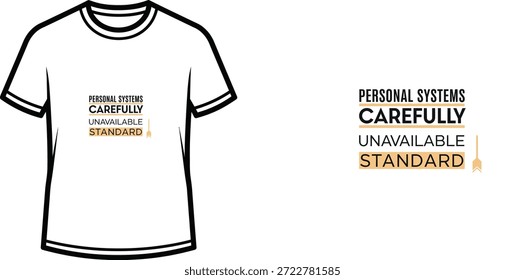 Diseño de camiseta de tipografía de alta calidad con la cita 'PERSONAL SYSTEMS CAREFULLY UNAVAILABLE STANDARD' en un estilo minimalista, Arte vectorial profesional aislado sobre un fondo transparente.