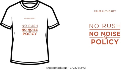 Diseño de camiseta de tipografía de alta calidad con la cita NO RUSH NO NOISE POLICY en un estilo minimalista, Arte vectorial profesional aislado sobre un fondo transparente.