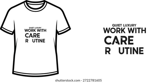 Diseño de camiseta de tipografía de alta calidad con la cita 'QUIET LUXURY WORK WITH CARE R UTINE' en un estilo minimalista, Arte vectorial profesional aislado sobre un fondo transparente.