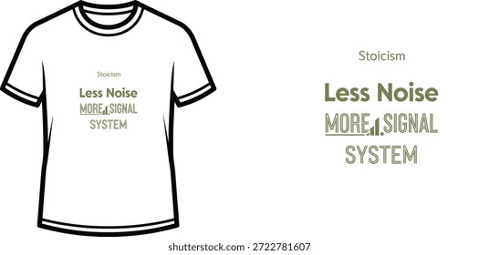 Um design de t-shirt de tipografia de alta qualidade com a citação "Stoicism Menos Ruído MORE.SIGNAL SYSTEM" em um estilo minimalista, arte vetorial profissional isolado em um fundo transparente.