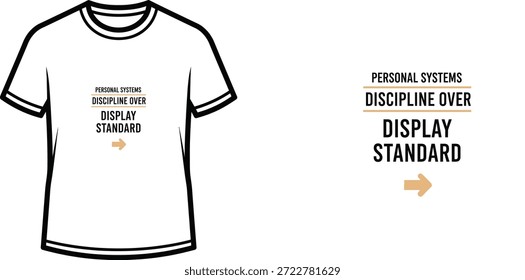 Diseño de camiseta de tipografía de alta calidad con la cita 'PERSONAL SYSTEMS DISCIPLINE OVER DISPLAY STANDARD' en un estilo minimalista, Arte vectorial profesional aislado sobre un fondo transparente.