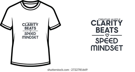 Un diseño de camiseta de tipografía de alta calidad con la cita "CREATIVE HUSTLE CLARITY BEATS ❤ SPEED MINDSET" en un estilo tipográfico moderno, Arte vectorial profesional aislado sobre un fondo transparente.