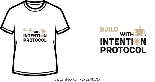 Diseño de camiseta de tipografía de alta calidad con la cita BUILD WITH INTENTION PROTOCOL en un estilo minimalista, Arte vectorial profesional aislado sobre un fondo transparente.
