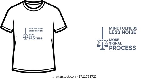 Um design de t-shirt de tipografia de alta qualidade com a citação "MINDFULNESS LESS NOISE MORE SIGNAL PROCESS" em um estilo minimalista e moderno, arte vetorial profissional isolado em um fundo transparente.