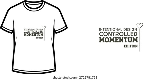 High-quality typography t-shirt design featuring the quote INTENTIONAL DESIGN CONTROLLED MOMENTUM EDITION in a minimalist style, professional vector art isolated on a transparent background.