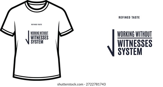 Un diseño de camiseta de tipografía de alta calidad con la cita "SISTEMA DE SABOR REFINADO QUE FUNCIONA SIN TESTIGOS" en un estilo minimalista, audaz, Arte vectorial profesional aislado sobre un fondo transparente.