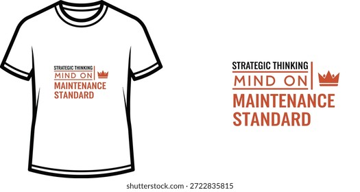 Un diseño de camiseta de tipografía de alta calidad con la cita "PENSAMIENTO ESTRATÉGICO EN MENTE EN ESTÁNDAR DE MANTENIMIENTO" en un estilo limpio, moderno, corporativo, Arte vectorial profesional aislado sobre un fondo transparente.