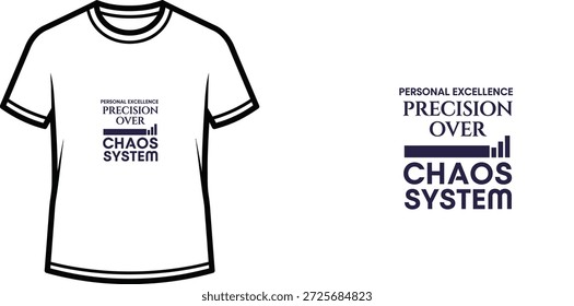 High-quality typography t-shirt design featuring the quote 'PERSONAL EXCELLENCE PRECISION OVER CHAOS SYSTEM' in a minimalist style, professional vector art isolated on a transparent background.