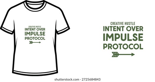 High-quality typography t-shirt design featuring the quote CREATIVE HUSTLE INTENT OVER IMPULSE PROTOCOL in a minimalist style, professional vector art isolated on a transparent background.