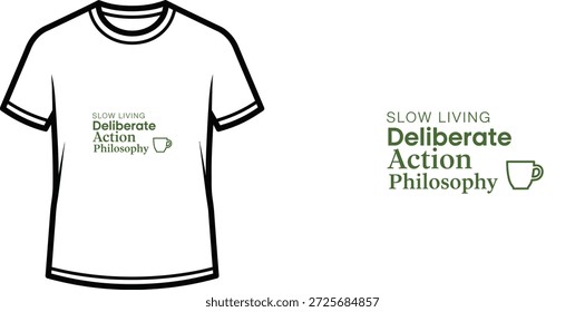 A high-quality typography t-shirt design featuring the quote "SLOW LIVING deliberate Action Philosophy" in a minimalist style, professional vector art isolated on a transparent background.
