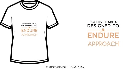 Um design de camiseta de tipografia de alta qualidade com a citação "HÁBITOS POSITIVOS PROJETADOS PARA RESISTIR ABORDAGEM" em um estilo minimalista e moderno, arte vetorial profissional isolada em um fundo transparente.