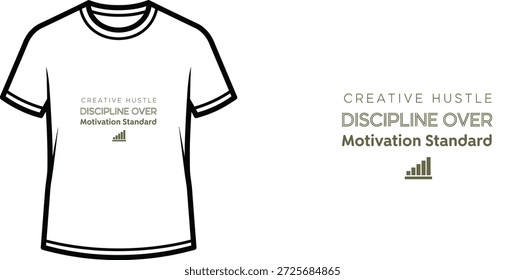 High-quality typography t-shirt design featuring the quote CREATIVE HUSTLE DISCIPLINE OVER Motivation Standard in a minimalist style, professional vector art isolated on a transparent background.