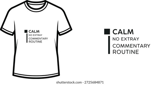 Diseño de camiseta de tipografía de alta calidad con la cita CALM NO EXTRAS COMMENTARY ROUTINE en un estilo minimalista, Arte vectorial profesional aislado sobre un fondo transparente.