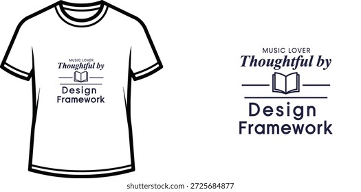 High-quality typography t-shirt design featuring the quote MUSIC LOVER Thoughtful by Design Framework in a minimalist style, professional vector art isolated on a transparent background.