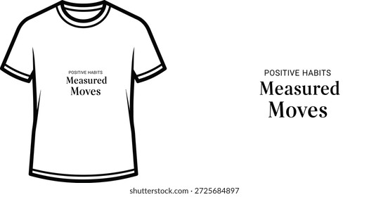 High-quality typography t-shirt design featuring the quote 'POSITIVE HABITS Measured Moves' in a minimalist style, professional vector art isolated on a transparent background.
