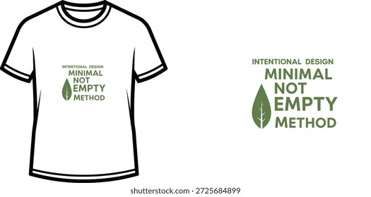 High-quality typography t-shirt design featuring the quote INTENTIONAL DESIGN MINIMAL NOT EMPTY METHOD in a minimalist style, professional vector art isolated on a transparent background.