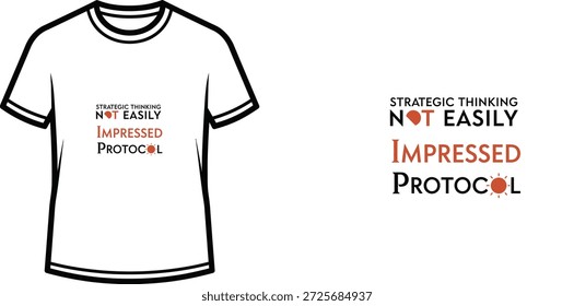 Design de camiseta de tipografia de alta qualidade com a citação "PENSAMENTO ESTRATÉGICO NÃO FACILMENTE IMPRESSIONADO PROTOCOLO" em um estilo minimalista, arte vetorial profissional isolado em um fundo transparente.