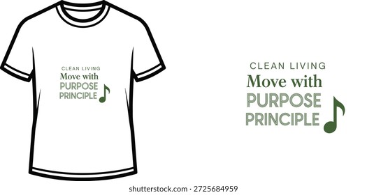 High-quality typography t-shirt design featuring the quote 'CLEAN LIVING Move with PURPOSE PRINCIPLE' in a minimalist style, professional vector art isolated on a transparent background.