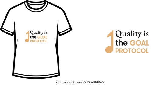 A high-quality typography t-shirt design featuring the quote "Quality is the GOAL PROTOCOL" in a minimalist style, professional vector art isolated on a transparent background.