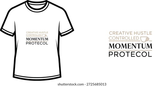 High-quality typography t-shirt design featuring the quote CREATIVE HUSTLE CONTROLLED MOMENTUM PROTECOL in a minimalist style, professional vector art isolated on a transparent background.