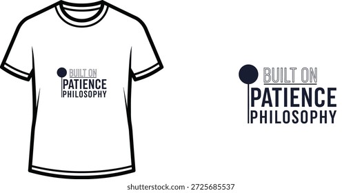 Design de t-shirt de tipografia de alta qualidade com a citação "BUILT ON PATIENCE PHILOSOPHY" em um estilo minimalista, arte vetorial profissional isolado em um fundo transparente.