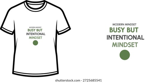 Un diseño de camiseta de tipografía de alta calidad con la cita "MENTALIDAD MODERNA OCUPADA PERO INTENCIONAL" en un estilo minimalista, Arte vectorial profesional aislado sobre un fondo transparente.