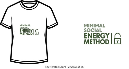 High-quality typography t-shirt design featuring the quote MINIMAL SOCIAL ENERGY METHOD in a minimalist style, professional vector art isolated on a transparent background.