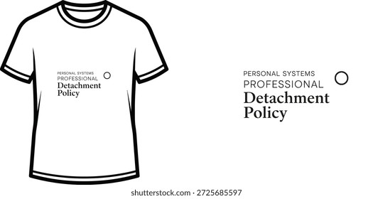 High-quality typography t-shirt design featuring the quote 'PERSONAL SYSTEMS PROFESSIONAL Detachment Policy' in a minimalist style, professional vector art isolated on a transparent background.