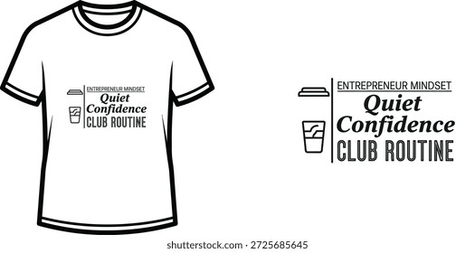 Um design de t-shirt de tipografia de alta qualidade com a citação "ENTREPRENEUR MINDSET Quiet Confidence CLUB ROUTINE" em um minimalista e moderno com um toque de estilo caligrafia, arte vetorial profissional isolado em um fundo transparente.
