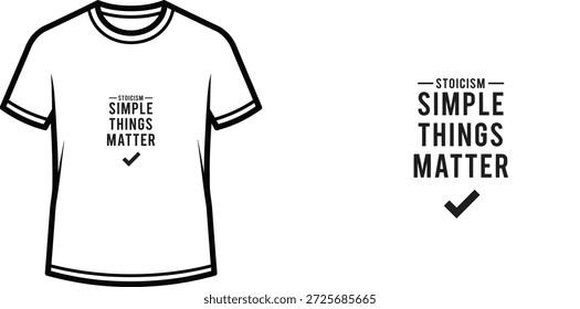 High-quality typography t-shirt design featuring the quote STOICISM SIMPLE THINGS MATTER in a minimalist style, professional vector art isolated on a transparent background.