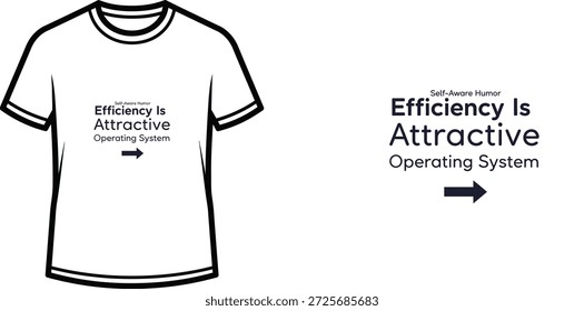 Ein hochwertiges Typografie-T-Shirt-Design mit dem Zitat "Self-Aware Humor Efficiency Is Attractive Operating System" in einem minimalistischen und modernen Stil, professionelle Vektorkunst einzeln auf transparentem Hintergrund.